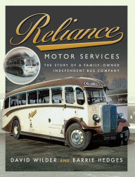 Title: Reliance Motor Services: The Story of a Family-Owned Independent Bus Company, Author: David Wilder