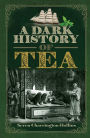 A Dark History of Tea