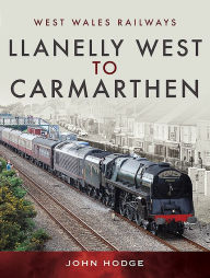 Title: Llanelly West to Camarthen, Author: John Hodge