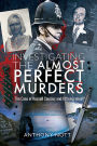 Investigating the Almost Perfect Murders: The Case of Russell Causley and Other Crimes