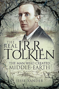 Free electronics books pdf download The Real JRR Tolkien: The Man Who Created Middle-Earth (English literature) by Jesse Xander