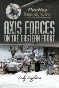 Title: Axis Forces on the Eastern Front, Author: Andy Singleton