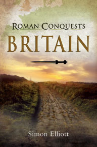 Title: Roman Conquests: Britain, Author: Simon Elliott