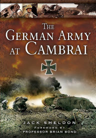 Title: The German Army at Cambrai, Author: Jack Sheldon