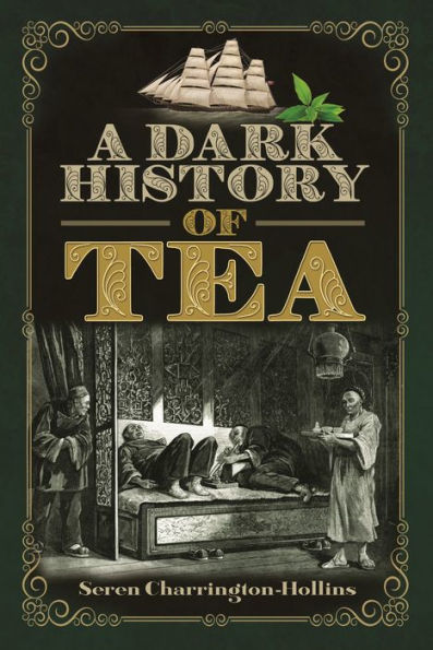 A Dark History of Tea