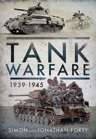 Title: Tank Warfare, 1939-1945, Author: Simon Forty