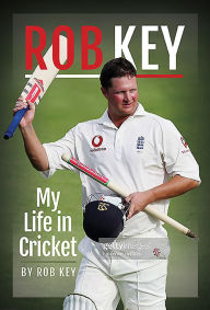 Title: Rob Key: My Life in Cricket, Author: Rob Key