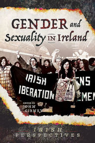 Title: Gender and Sexuality in Ireland, Author: John Gibney