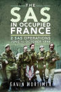 The SAS in Occupied France: 2 SAS Operations, June to October 1944