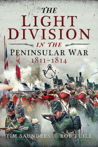 Title: The Light Division in the Peninsular War, 1811-1814, Author: Tim Saunders