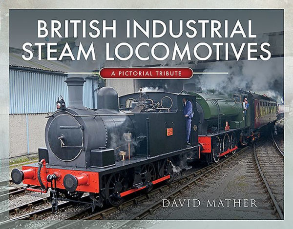 British Industrial Steam Locomotives: A Pictorial Survey