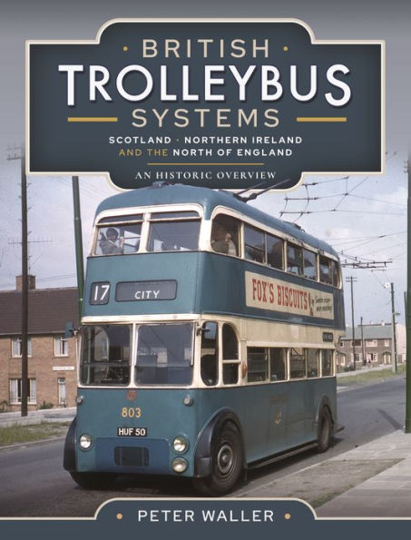 British Trolleybus Systems - Scotland, Northern Ireland and the North of England: An Historic Overview