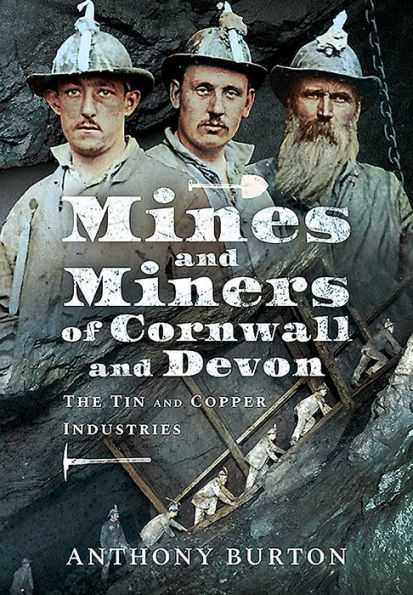 Mines and Miners of Cornwall Devon: The Tin Copper Industries