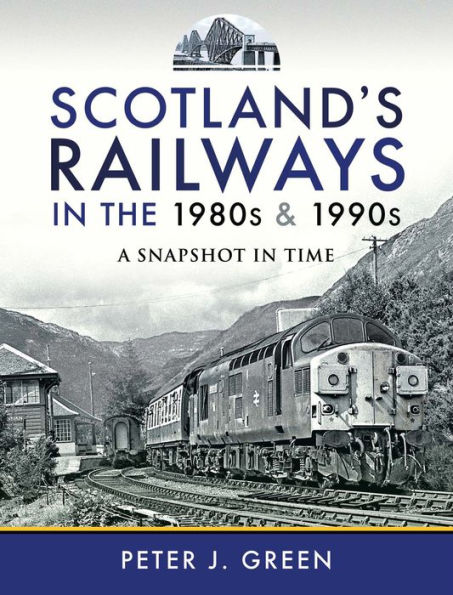 Scotland's Railways in the 1980s & 1990s: A Snapshot in Time