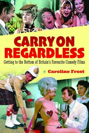 Carry On Regardless: Getting to the Bottom of Britain's Favourite Comedy Films