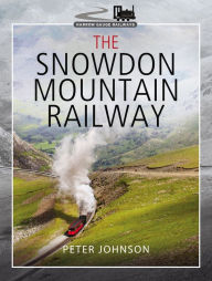 Title: The Snowdon Mountain Railway, Author: Peter Johnson