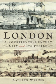 Free a ebooks download in pdf London, A Fourteenth-Century City and its People by Kathryn Warner, Kathryn Warner 9781526776372 