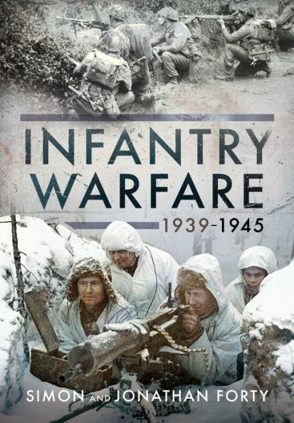 Infantry Warfare, 1939-1945