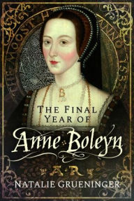 Read book online no download The Final Year of Anne Boleyn 9781526776983