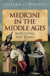 Books and magazines download Medicine in the Middle Ages: Surviving the Times by  ePub PDF iBook 9781526779359 in English
