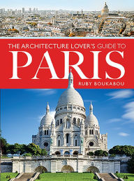 Amazon books download to android The Architecture Lover's Guide to Paris PDB CHM PDF 9781526779977