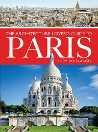 Free electronic ebook download The Architecture Lover's Guide to Paris (English Edition)