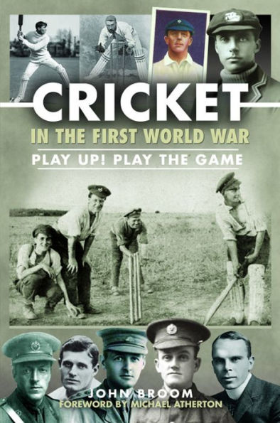 Cricket in the First World War: Play up! Play the Game