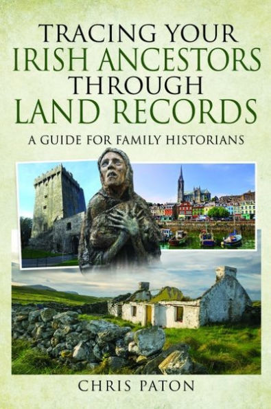 Tracing Your Irish Ancestors Through Land Records: A Guide for Family Historians