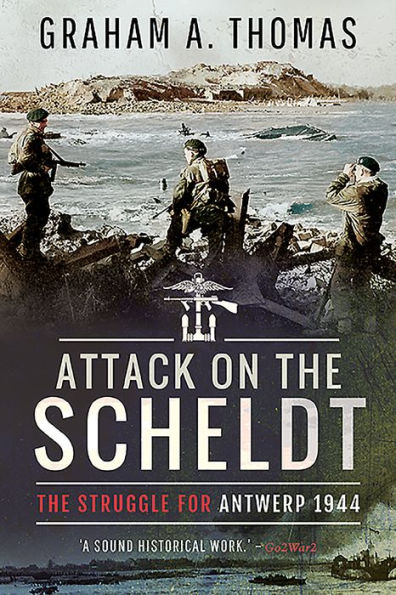 Attack on The Scheldt: Struggle for Antwerp 1944