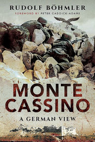 Title: Monte Cassino: A German View, Author: Rudolf Bohmler