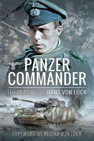 Title: Panzer Commander: The Memoirs of Hans von Luck, Author: Hans Von Luck