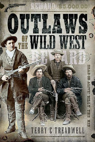 Title: Outlaws of the Wild West, Author: Terry C Treadwell