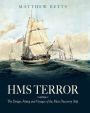 HMS Terror: The Design, Fitting and Voyages of the Polar Discovery Ship