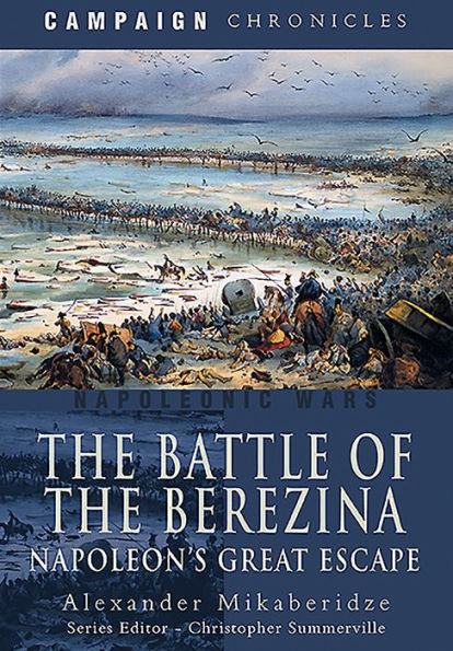 the Battle of Berezina: Napoleon's Great Escape