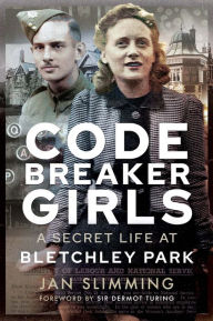 Title: Codebreaker Girls: A Secret Life at Bletchley Park, Author: Jan Slimming