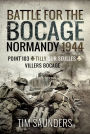 Normandy 1944: The Fight for Point 103, Tilly-sur-Seulles and Vilers Bocage