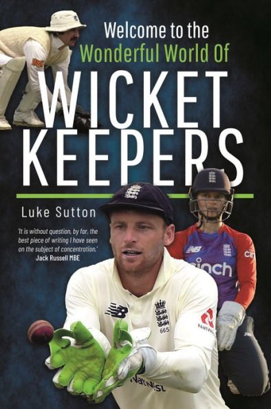Welcome to the Wonderful World of Wicketkeepers
