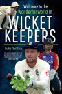 Welcome to the Wonderful World of Wicketkeepers