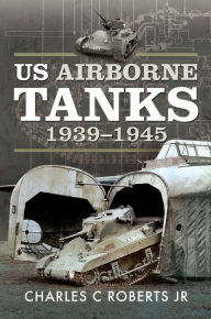 Book downloader for iphoneUS Airborne Tanks, 1939-1945 (English literature)  byCharles C Roberts, Jr