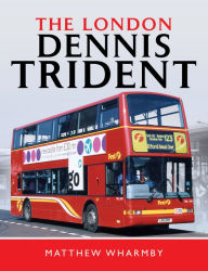 Title: The London Dennis Trident, Author: Matthew Wharmby