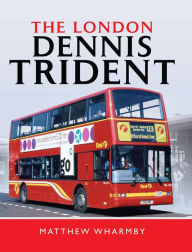 Title: The London Dennis Trident, Author: Matthew Wharmby