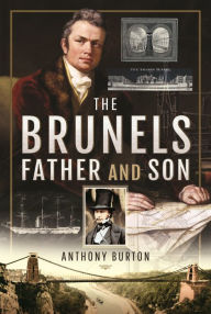 Title: The Brunels: Father and Son, Author: Anthony Burton