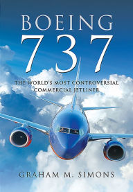 Book pdf downloads free Boeing 737: The World's Most Controversial Commercial Jetliner (English literature) 9781526787231  by Graham M Simons