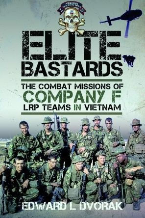 Elite Bastards: The Combat Missions of Company F, LRP Teams Vietnam