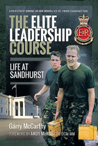 Title: The Elite Leadership Course: Life at Sandhurst, Author: Garry McCarthy