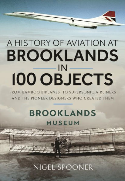 A History of Aviation at Brooklands 100 Objects