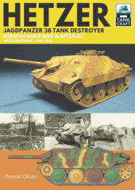 Free downloadable books pdf format Hetzer - Jagdpanzer 38 Tank Destroyer: German Army and Waffen-SS Western Front, 1944-1945