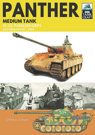 Title: Panther Medium Tank: IV. SS-Panzerkorps Eastern Front, 1944, Author: Dennis Oliver