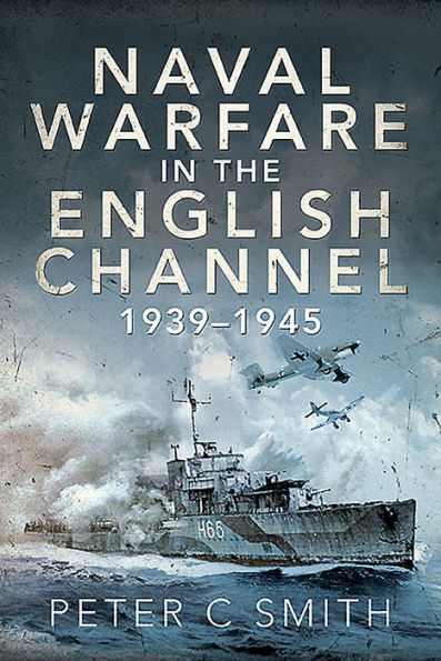 Naval Warfare the English Channel, 1939-1945