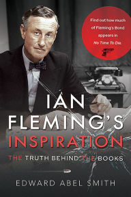 Free downloads french books Ian Fleming's Inspiration: The Truth Behind the Books 9781526791986 by   in English